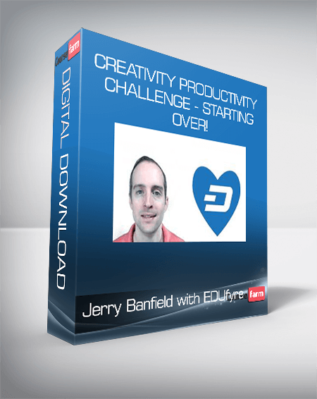 Jerry Banfield with EDUfyre - Creativity Productivity Challenge - Starting Over!