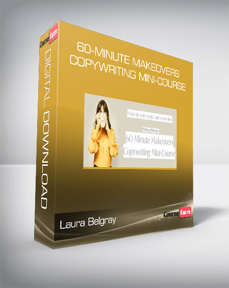 Laura Belgray - 60-Minute Makeovers Copywriting Mini-Course