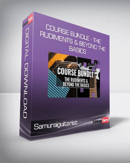 Samuraiguitarist - Course Bundle - The Rudiments & Beyond the Basics