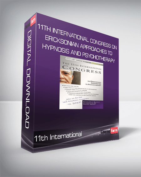 11th International Congress On Ericksonian Approaches to Hypnosis and Psychotherapy - Complete Conference