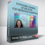 Wendy De Rosa - Expanding Powers of Intuition for Sensitives & Empaths