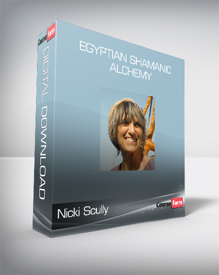 Nicki Scully - Egyptian Shamanic Alchemy