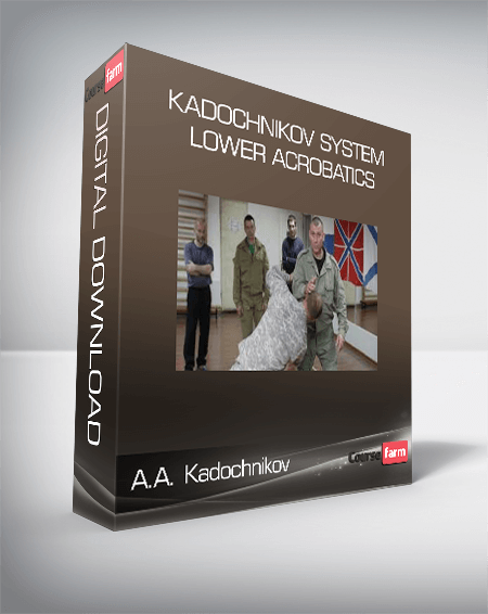A.A. Kadochnikov - Kadochnikov System Lower Acrobatics