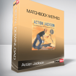 Action Jackson - Matchbook Method