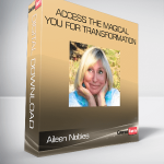 Aileen Nobles - Access The Magical You For Transformation