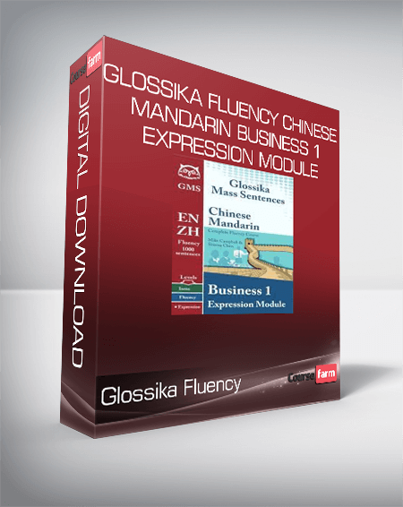 Glossika Fluency Chinese Mandarin Business 1 Expression Module