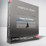 James Garrett - Habits by Design