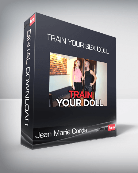 Jean Marie Corda - Train Your Sex Doll