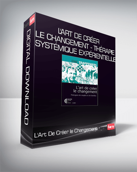 L'Art De Créer le Changement - Thérapie Systémique Expérientielle