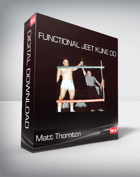 Matt Thornton - Functional Jeet Kune Do