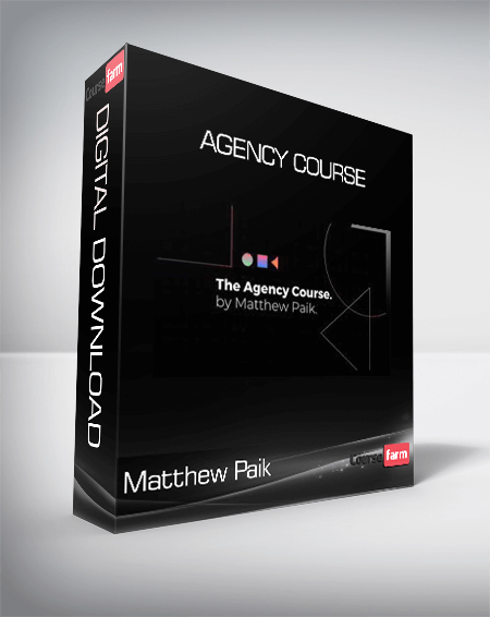 Matthew Paik - Agency Course