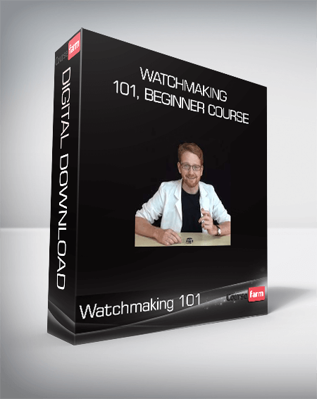 Watchmaking 101, Beginner Course
