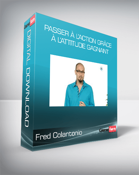 Fred Colantonio - Passer à l’action grâce à l’attitude gagnant