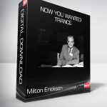 Milton Erickson - Now You Wanted Trance