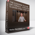 Robby Blanchard - The Clickbank $100 Per Day Formula - Earn $100 to $1000 Easily Every Day