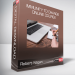 Robert Kegan - Immunity to Change Online Course