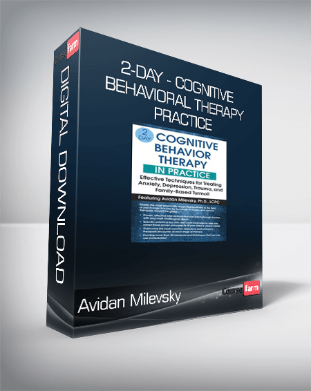 Avidan Milevsky - 2-Day - Cognitive Behavioral Therapy in Practice