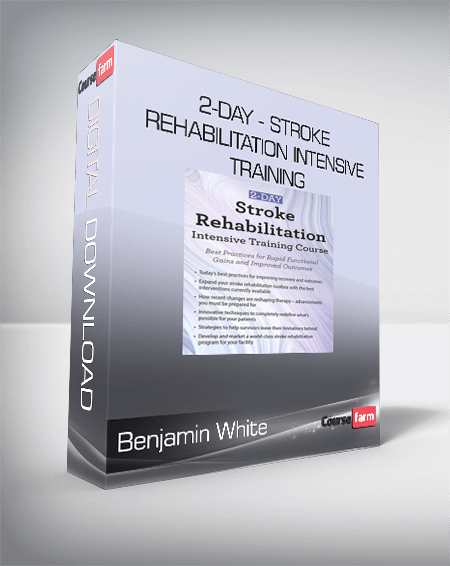 Benjamin White - 2-Day - Stroke Rehabilitation Intensive Training