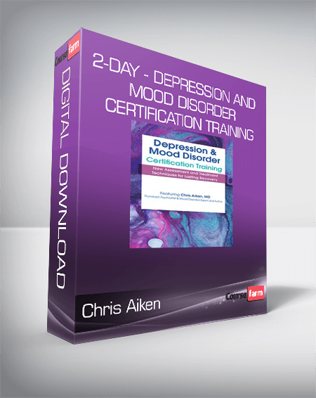 Chris Aiken - 2-Day - Depression and Mood Disorder Certification Training