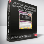 Debbie Joffe Ellis - 2-Day Rational Emotive Behavior Therapy (REBT) Comprehensive