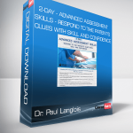 Dr. Paul Langlois - 2-Day - Advanced Assessment Skills - Respond to the Patient's Clues with Skill and Confidence