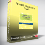 Hannah Smith - Rewire the Anxious Brain