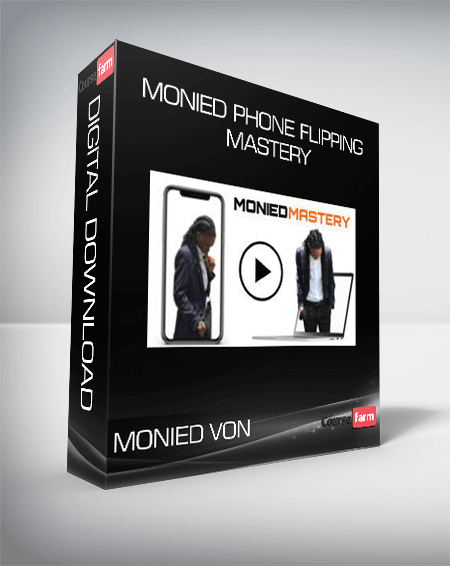 MONIED VON - MONIED PHONE FLIPPING MASTERY