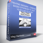 Meg Danforth - Treating Insomnia - Evidence-Based Strategies to Help Your Clients Sleep