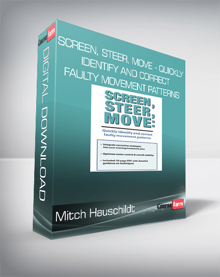 Mitch Hauschildt - Screen, Steer, Move - Quickly Identify and Correct Faulty Movement Patterns