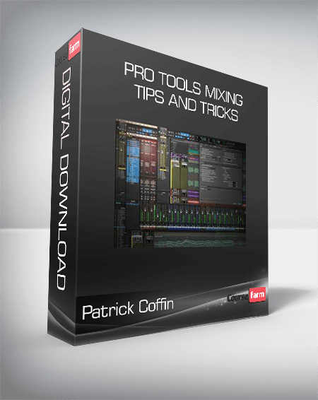 Patrick Coffin - Pro Tools Mixing Tips and Tricks