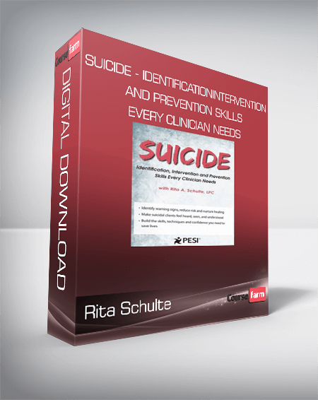 Rita Schulte - Suicide - Identification, Intervention and Prevention Skills Every Clinician Needs