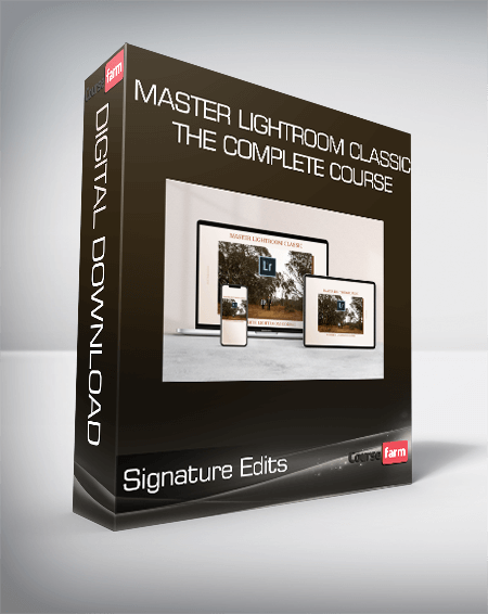 Signature Edits - Master Lightroom Classic - The Complete Course