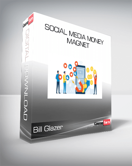 Bill Glazer - Social Media Money Magnet