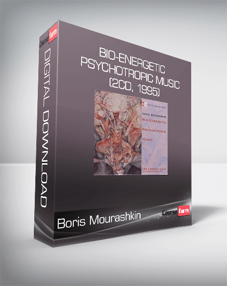 Boris Mourashkin - Bio-Energetic Psychotropic Music (2CD, 1995)