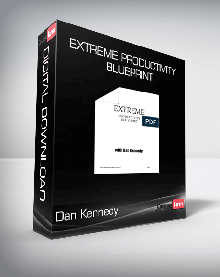 Dan Kennedy - Extreme Productivity Blueprint