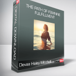 Devaa Haley Mitchell - The Path of Feminine Fulfillment