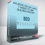 Linking Matters - Majestic SEO Get Links: 7 Weeks to Link Building Mastery