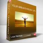 Lisa Nichols - Your Breakthrough Life