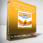 N. Bradley Keele - Psychopharmacology Update - Medications, the Brain, and Behavior