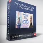 Richard Miller - The Art & Science of Yogic Meditation