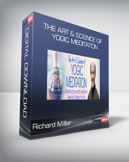 Richard Miller - The Art & Science of Yogic Meditation