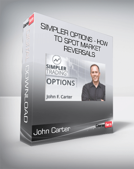 Simpler Options - John Carter - How to Spot Market Reversals