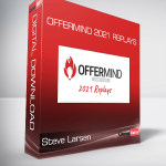 Steve Larsen - Offermind 2021 Replays