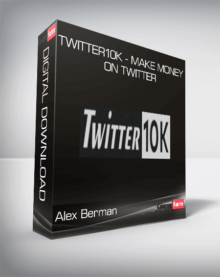 Alex Berman - Twitter10k - Make Money on Twitter