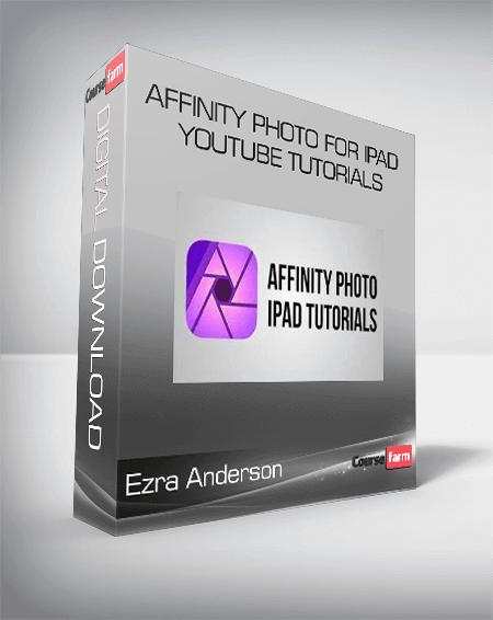 Ezra Anderson - Affinity Photo for iPad YouTube Tutorials