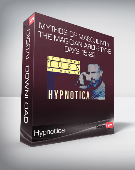 Hypnotica - Mythos Of Masculinity - The Magician Archetype - Days 15-22