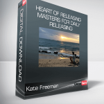 Kate Freeman - Heart Of Releasing - Masters for Daily Releasing