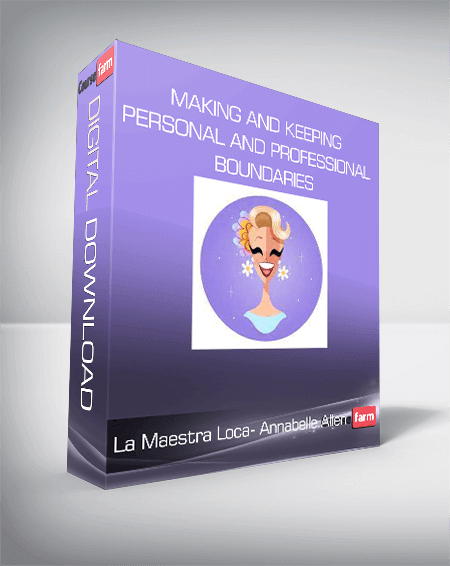 La Maestra Loca- Annabelle Allen - Making and Keeping Personal and Professional Boundaries