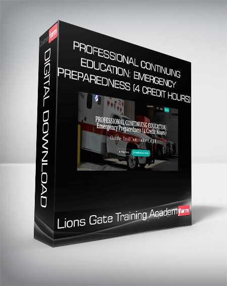 Lions Gate Training Academy - PROFESSIONAL CONTINUING EDUCATION: Emergency Preparedness (4 Credit Hours)