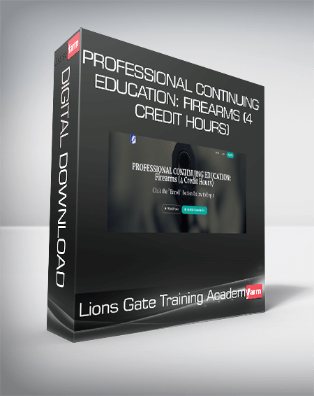 Lions Gate Training Academy - PROFESSIONAL CONTINUING EDUCATION: Firearms (4 Credit Hours)